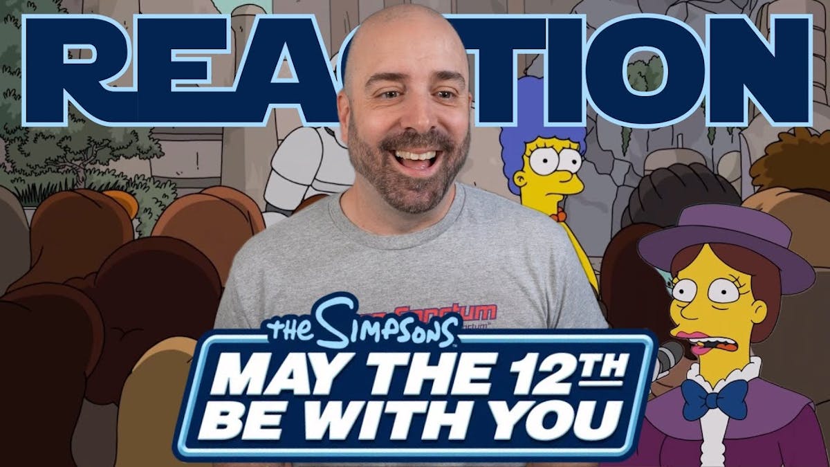 The Simpsons: May The 12th Be With You | Reaction