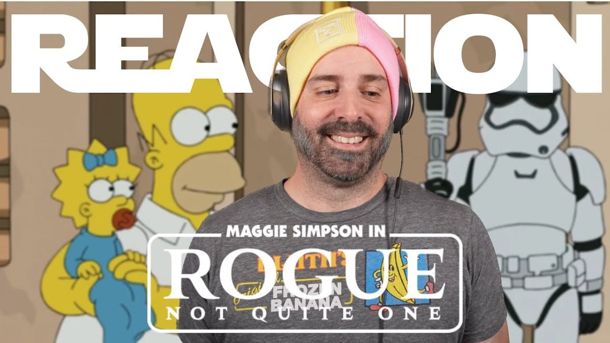 Maggie Simpson In: Rogue Not Quite One | Reaction